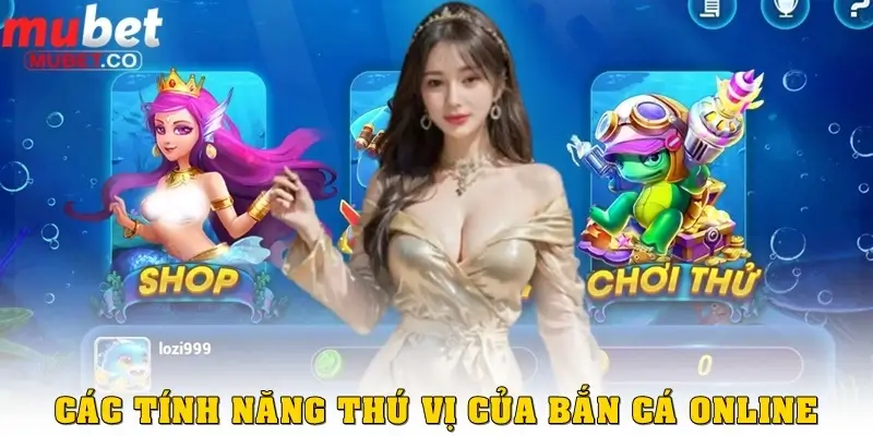 Bắn cá online - 3 tính năng để giành chiến thắng năm 2026 3 Các tính năng thú vị từ Bắn cá Online